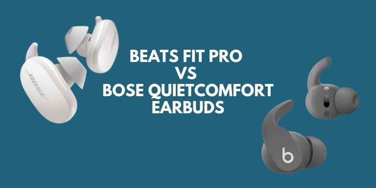 Beats Fit Pro vs bose quietcomfort earbuds