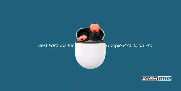 Compatible earbuds for Google Pixel