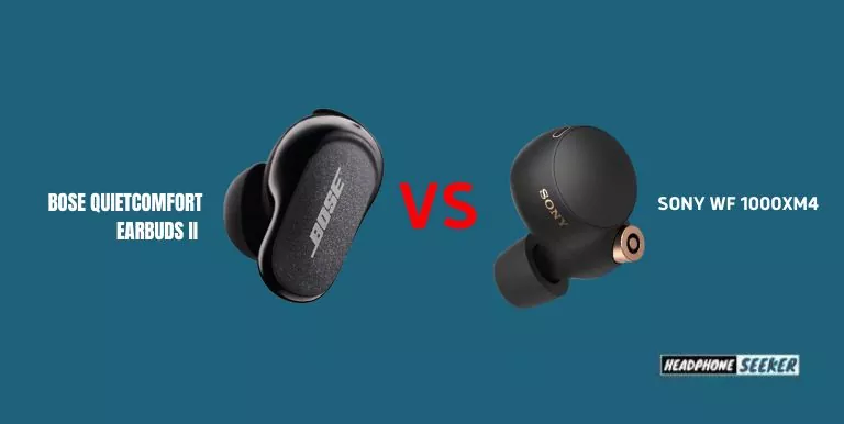 Bose QC earbuds ii vs sony wf 1000xm4