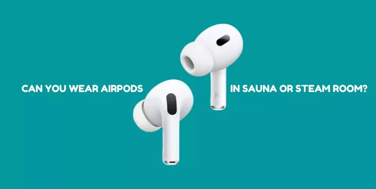 using the airpods in sauna