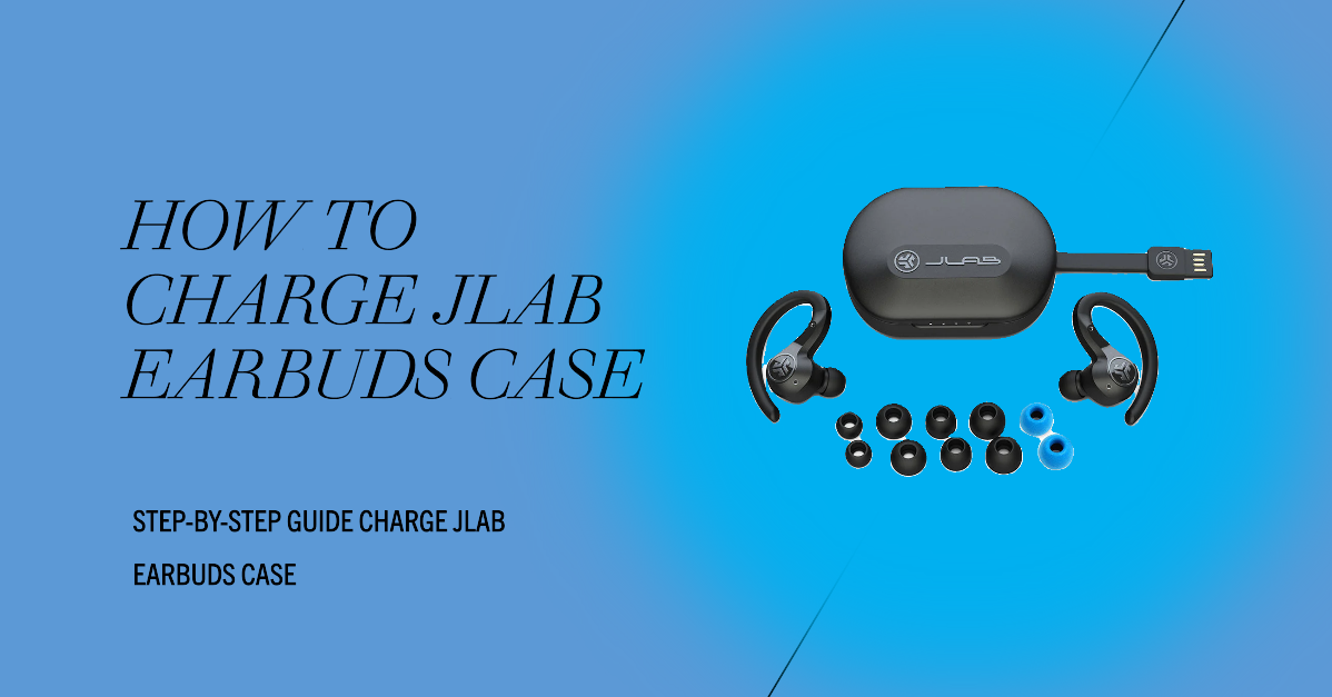 How to Charge JLab Earbuds Case