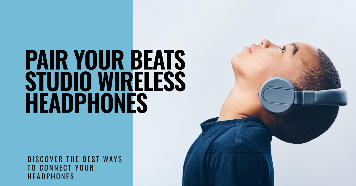How Do You Pair Beats Studio Wireless Headphones With Various Devices?