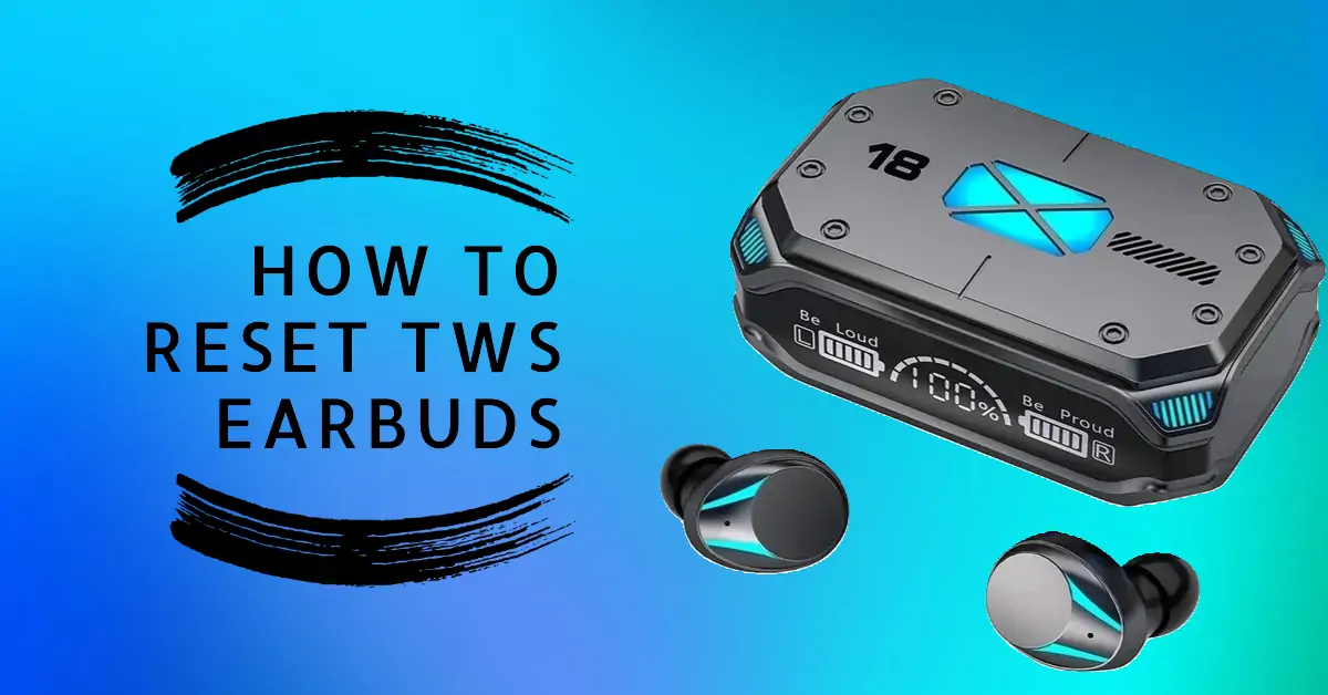how to reset tws earbuds